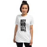 Hey Ho Let's Roll Brazilian Jiu Jitsu BJJ Unisex T-Shirt Hey Ho Let's Roll Brazilian Jiu Jitsu BJJ Unisex T-Shirt