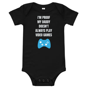 I'm Proof My Daddy Doesn't Always Play Video Games T-Shirt I'm Proof My Daddy Doesn't Always Play Video Games T-Shirt