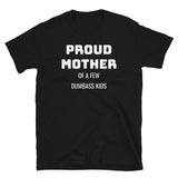 Proud Mother Of A Few Dumbass Kids T-Shirt mum mom mother mommy shirt mothers day mom shirt, mom t shirt