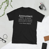 Accountant Someone Who Does Precision Guesswork Based On Unreliable Data Provided Unisex T-Shirt accountant accountants accounting shirts, accountant shirt, accountant t shirt