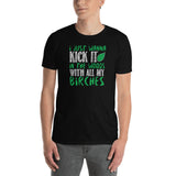 I Just Wanna Kick It In The Woods With All My Birches Unisex T-Shirt I Just Wanna Kick It In The Woods With All My Birches Unisex T-Shirt