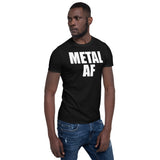 Metal AF Unisex T-Shirt black metal death metal metalcore progressive metal sludge metal power metal, metal shirt, metal t shirt