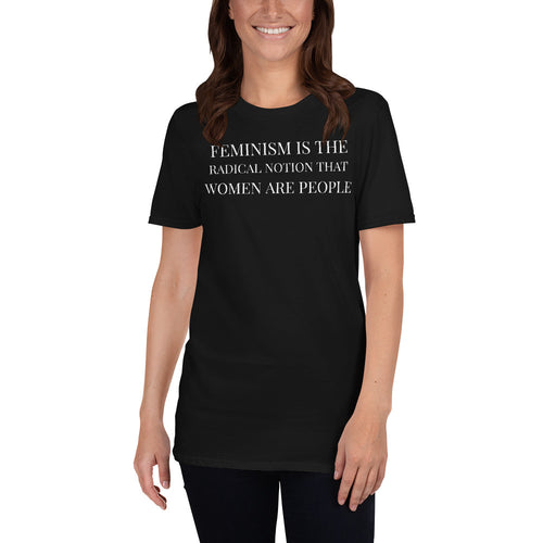 Feminism Is The Radical Notion That Women Are People Feminist T-Shirt