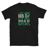 I Just Wanna Kick It In The Woods With All My Birches Unisex T-Shirt I Just Wanna Kick It In The Woods With All My Birches Unisex T-Shirt