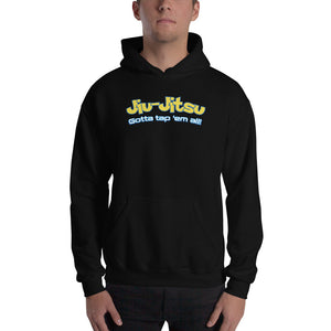 Brazilian Jiu Jitsu Gotta Tap Em All BJJ Unisex Hoodie