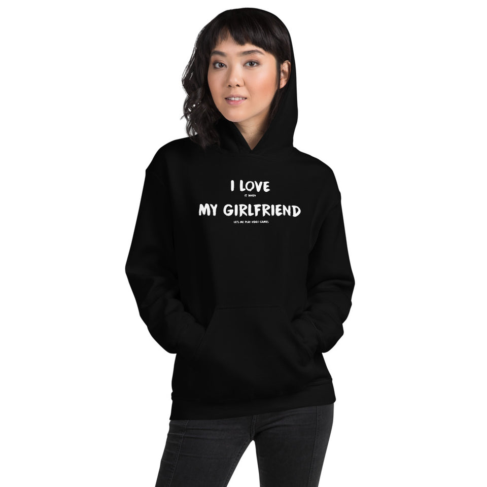 I Love It When My Girlfriend Lets Me Play Video Games Unisex Hoodie