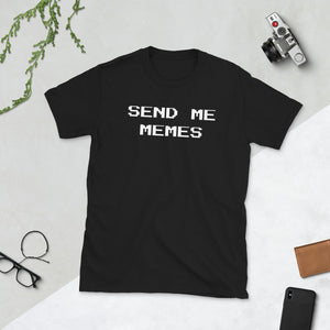 SEND ME MEMES Unisex T-Shirt SEND ME MEMES Unisex T-Shirt