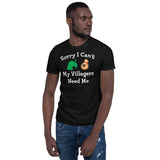 Sorry I Can't My Villagers Need Me Unisex T-Shirt animal crossing shirt, animal crossing tshirt, animal crossing t-shirt