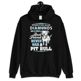 Whoever Said Diamonds Are A Girl's Best Friend Never Had A Pitbull Unisex Hoodie Whoever Said Diamonds Are A Girl's Best Friend Never Had A Pitbull Unisex Hoodie