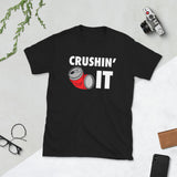 Crushin' It Workout Motivation - Gym Workout Fitness Unisex T-Shirt Crushin' It Workout Motivation - Gym Workout Fitness Unisex T-Shirt