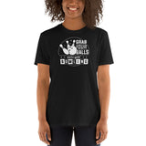 Grab Your Balls We're Going Bowling - Bowling Lover Unisex T-Shirt bowling shirt, bowling t shirt