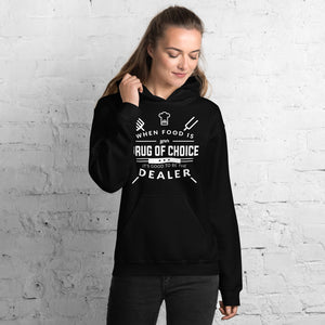 When Food Is Your Drug of Choice It's Good To Be The Dealer Chef Unisex Hoodie When Food Is Your Drug of Choice It's Good To Be The Dealer Chef Unisex Hoodie