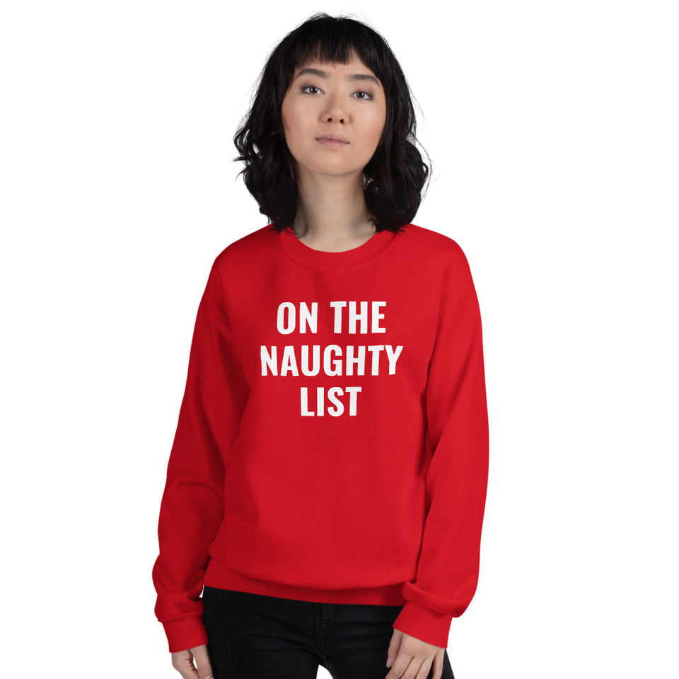 On The Naughty List Xmas Sweater | Christmas Ugly Sweater Sweatshirt
