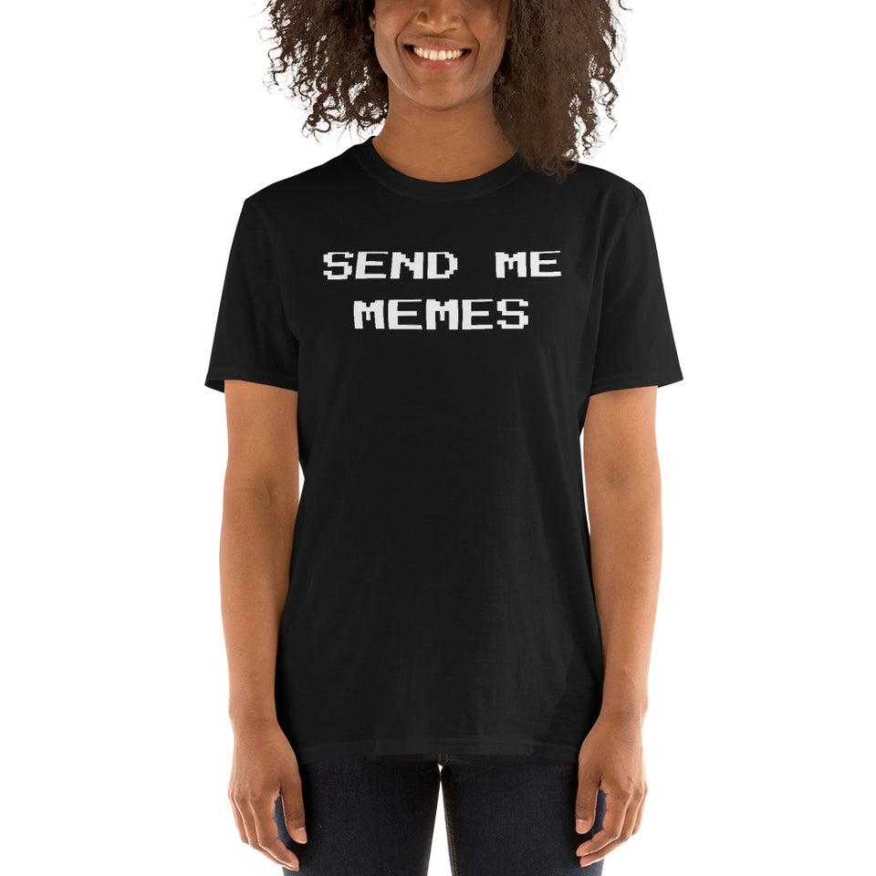 SEND ME MEMES Unisex T-Shirt