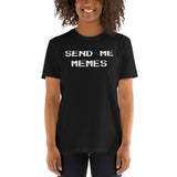 SEND ME MEMES Unisex T-Shirt SEND ME MEMES Unisex T-Shirt