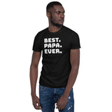 Best Papa Ever Papa Daddy Mens Gift Unisex T-Shirt papa shirt, papa t shirt, grandad shirt, grandad t shirt, fathers day,