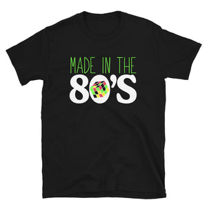 Made In The 80s Unisex T-Shirt Made In The 80s Unisex T-Shirt