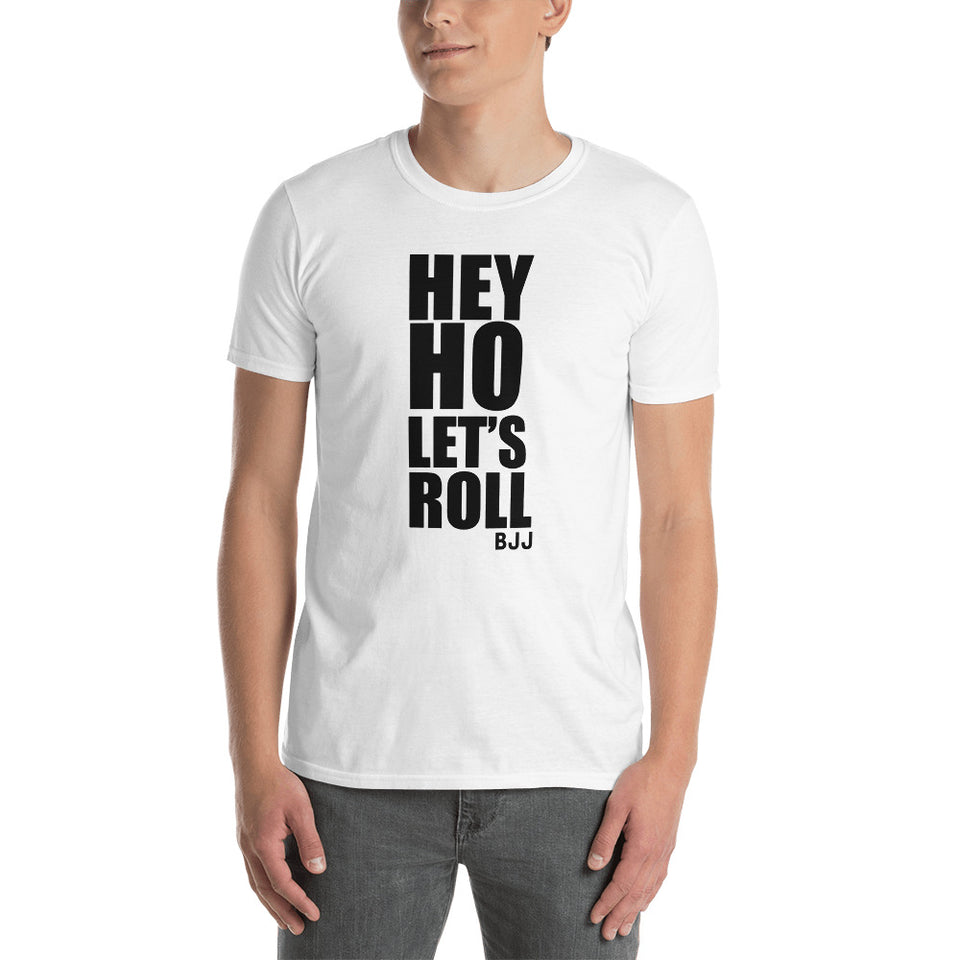 Hey Ho Let's Roll Brazilian Jiu Jitsu BJJ Unisex T-Shirt