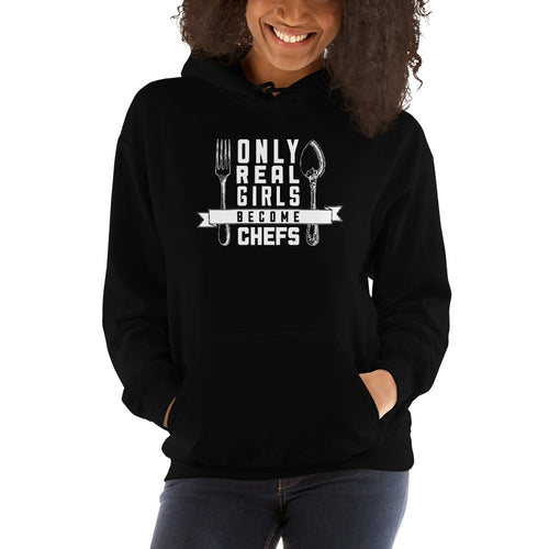 Only Real Girls Become Chefs Hoodie