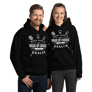 When Food Is Your Drug of Choice It's Good To Be The Dealer Chef Unisex Hoodie When Food Is Your Drug of Choice It's Good To Be The Dealer Chef Unisex Hoodie