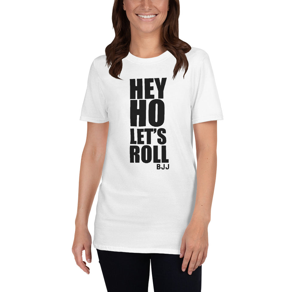 Hey Ho Let's Roll Brazilian Jiu Jitsu BJJ Unisex T-Shirt