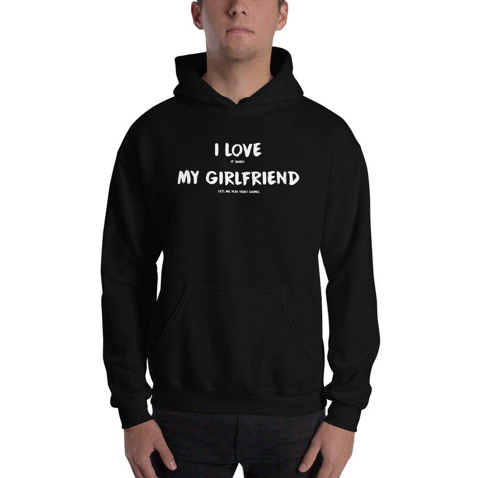 I Love It When My Girlfriend Lets Me Play Video Games Unisex Hoodie