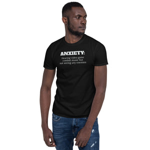 Anxiety: Hearing Video Game Combat Music But Not Seeing Any Enemies Unisex T-Shirt game videogame videogames gamer gaming shirt shirts games