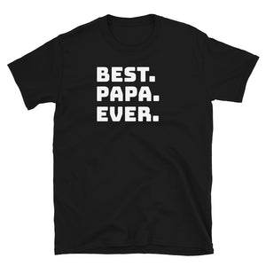 Best Papa Ever Papa Daddy Mens Gift Unisex T-Shirt papa shirt, papa t shirt, grandad shirt, grandad t shirt, fathers day,