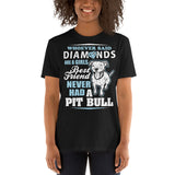 Whoever Said Diamonds Are A Girl's Best Friend Never Had A Pitbull - Pitbulls Unisex T-Shirt pitbull shirt, pitbull t shirt, pitbull mom shirt, pitbull tshirts, pitbull tee shirts, pitbull dog shirts