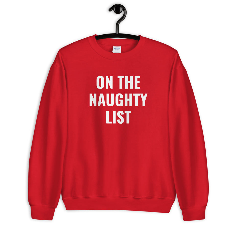 On The Naughty List Xmas Sweater | Christmas Ugly Sweater Sweatshirt