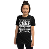 I'm The Chef Get Over It Or Get Outta The Kitchen - Chef Unisex T-Shirt I'm The Chef Get Over It Or Get Outta The Kitchen - Chef Unisex T-Shirt