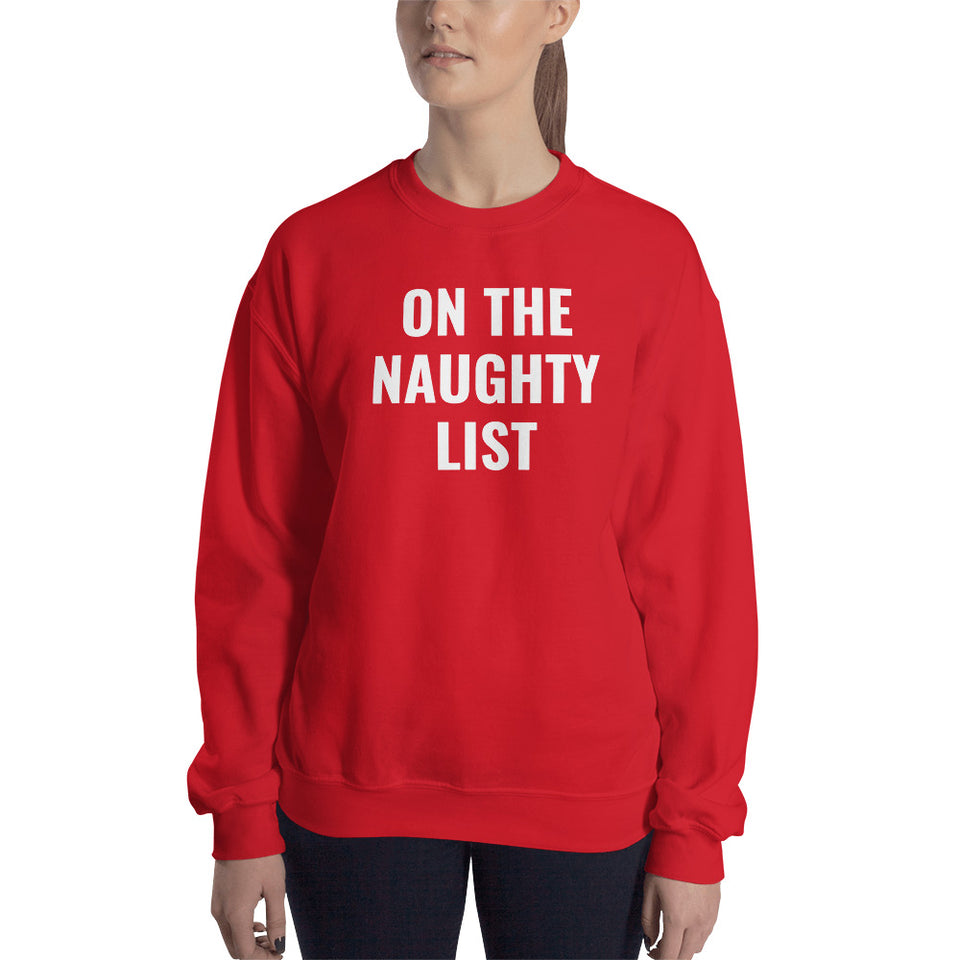 On The Naughty List Xmas Sweater | Christmas Ugly Sweater Sweatshirt