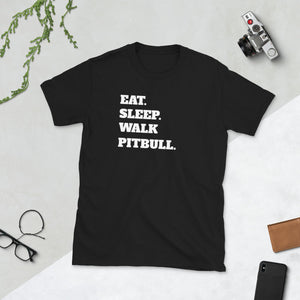 Eat Sleep Walk Pitbull - Pitbull Dog Pitbulls Dogs Unisex T-Shirt Eat Sleep Walk Pitbull - Pitbull Dog Pitbulls Dogs Unisex T-Shirt