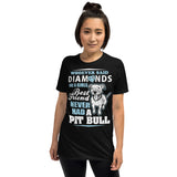 Whoever Said Diamonds Are A Girl's Best Friend Never Had A Pitbull - Pitbulls Unisex T-Shirt pitbull shirt, pitbull t shirt, pitbull mom shirt, pitbull tshirts, pitbull tee shirts, pitbull dog shirts