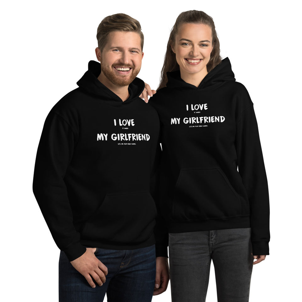 I Love It When My Girlfriend Lets Me Play Video Games Unisex Hoodie