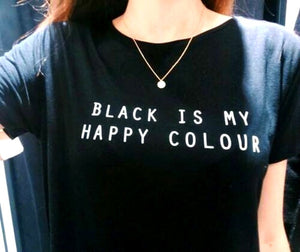 Black Is My Happy Colour Women's T-Shirt Black Is My Happy Colour Women's T-Shirt