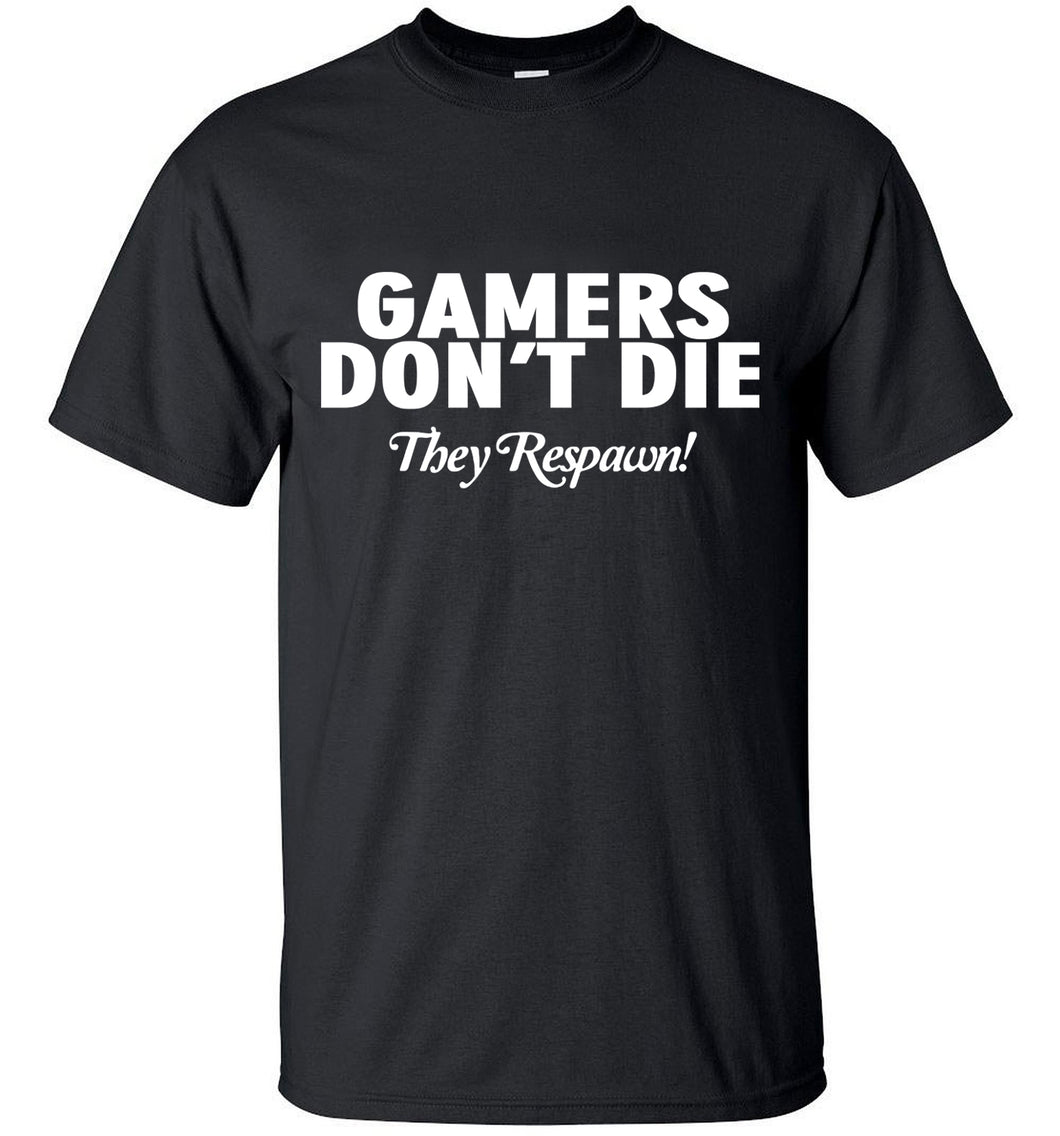 Gamers Don't Die They Respawn Video Game T-Shirt