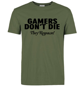 Gamers Don't Die They Respawn Video Game T-Shirt Gamers Don't Die They Respawn Video Game T-Shirt