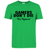 Gamers Don't Die They Respawn Video Game T-Shirt Gamers Don't Die They Respawn Video Game T-Shirt