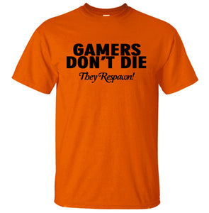 Gamers Don't Die They Respawn Video Game T-Shirt Gamers Don't Die They Respawn Video Game T-Shirt