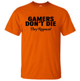 Gamers Don't Die They Respawn Video Game T-Shirt Gamers Don't Die They Respawn Video Game T-Shirt