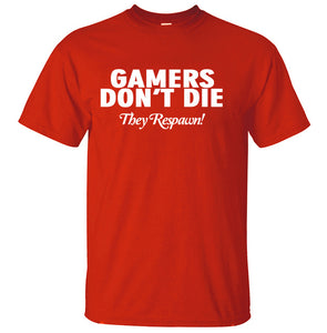 Gamers Don't Die They Respawn Video Game T-Shirt Gamers Don't Die They Respawn Video Game T-Shirt