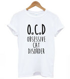 OCD Obsessive Cat Disorder Print Women T-Shirt OCD Obsessive Cat Disorder Print Women T-Shirt