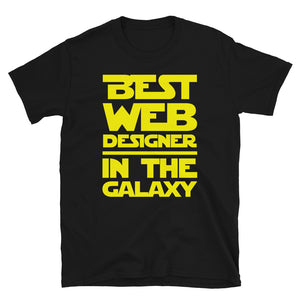 Best Web Designer In The Galaxy Unisex T-Shirt Best Web Designer In The Galaxy Unisex T-Shirt