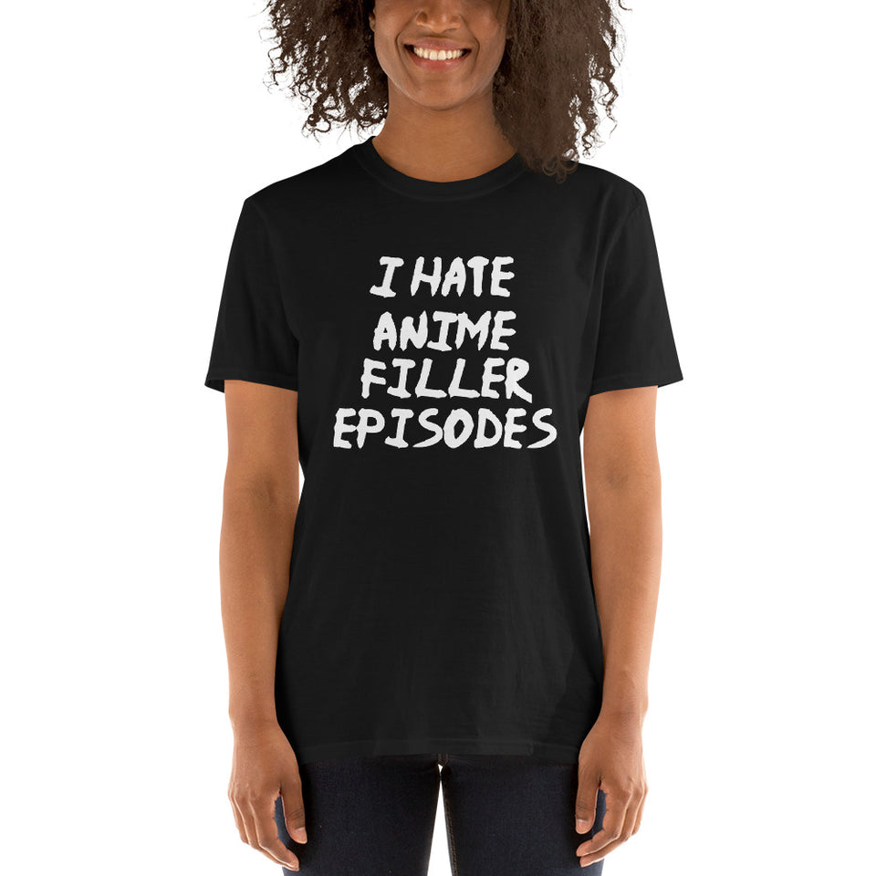 I Hate Anime Filler Episodes Unisex T-Shirt