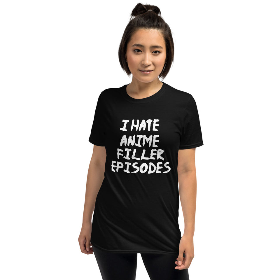 I Hate Anime Filler Episodes Unisex T-Shirt