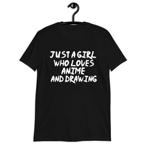 Just A Girl Who Loves Anime And Drawing Unisex T-Shirt Just A Girl Who Loves Anime And Drawing Unisex T-Shirt