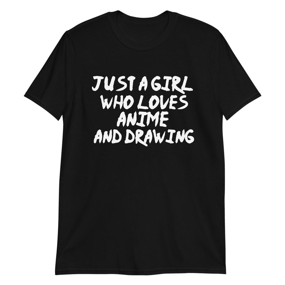 Just A Girl Who Loves Anime And Drawing Unisex T-Shirt