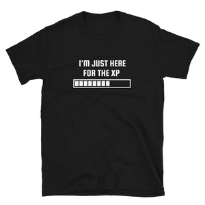 I'm Just Here For The XP RPG Unisex T-Shirt I'm Just Here For The XP RPG Unisex T-Shirt