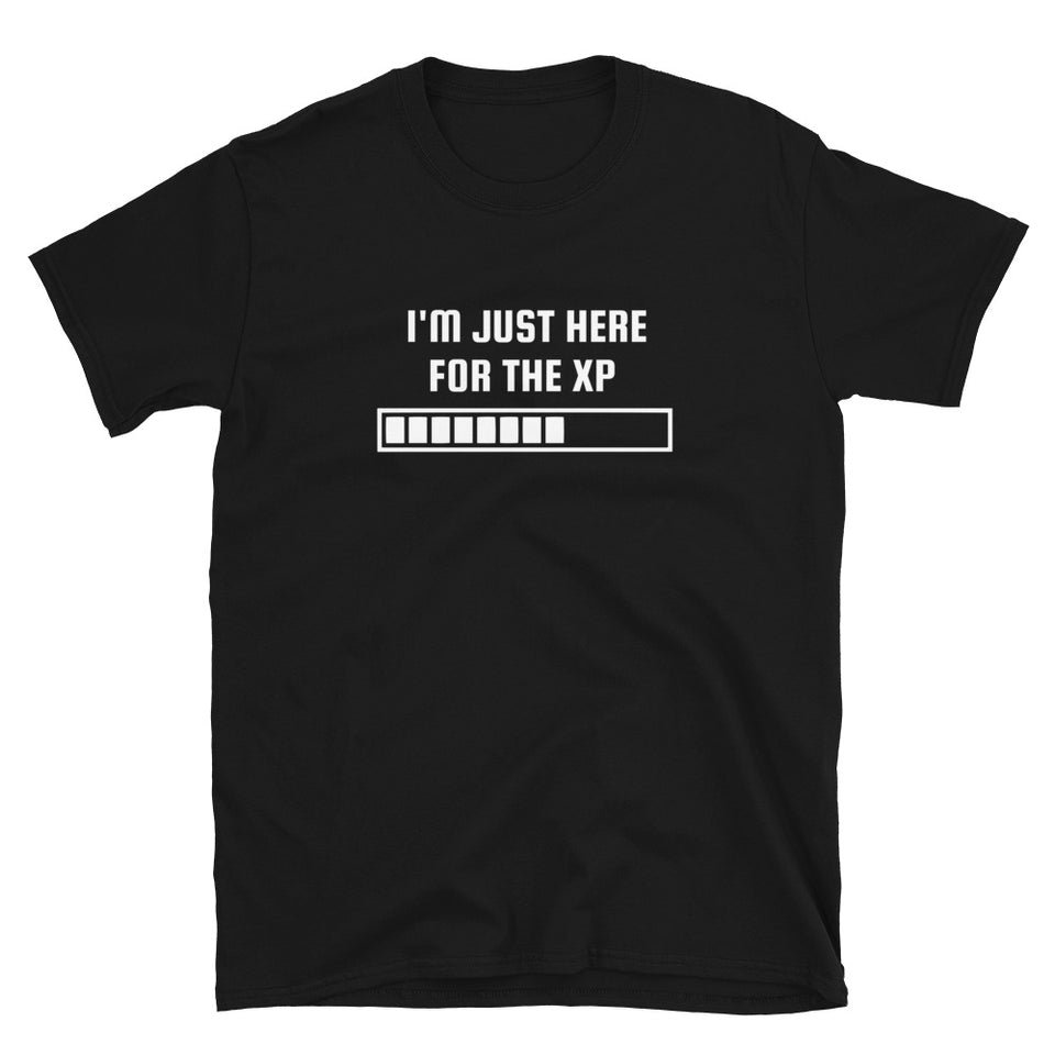 I'm Just Here For The XP RPG Unisex T-Shirt